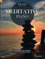 Relax With Meditative Piano 40 Beautiful Pieces