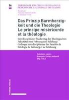 Das Prinzip Barmherzigkeit Und Die Theologie / Le Principe Misericorde Et La Theologie