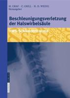 Beschleunigungsverletzung der Halswirbelsäule : HWS-Schleudertrauma