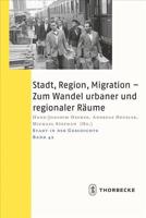 Stadt, Region, Migration - Zum Wandel Urbaner Und Regionaler Raume