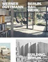 Werner Düttmann: Building Berlin
