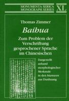 Baihua. Zum Problem Der Verschriftung Gesprochener Sprache Im Chinesischen