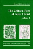 The Chinese Face of Jesus Christ: Volume 1