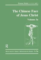 The Chinese Face of Jesus Christ: Volume 3A