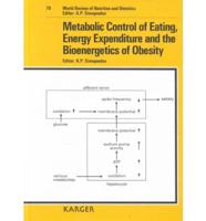 Metabolic Control of Eating, Energy Expenditure and the Bioenergetics of Obesity