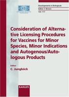 Consideration of Alternative Licensing Procedures for Vaccines for Minor Species, Minor Indications and Autogenous/autologous Products