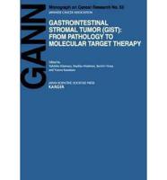 Gastrointestinal Stromal Tumor (GIST): From Pathology to Molecular Target Therapy