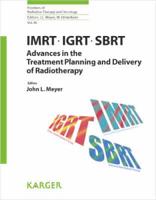IMRT, IGRT, SBRT - Advances in the Treatment Planning and Delivery of Radiotherapy