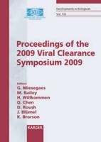 Proceedings of the 2009 Viral Clearance Symposium, Indianapolis, IN, USA, 20-21 March 2009