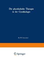 Die Physikalische Therapie in Der Gynäkologie. Stoeckel,W.(Hg):Hdb Gynäkologie Bd 4