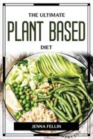 The Ultimate Plant Based Diet