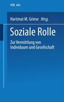 Soziale Rolle: Zur Vermittlung Von Individuum Und Gesellschaft. Ein Soziologisches Studien- Und Arbeitsbuch