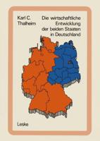 Die wirtschaftliche Entwicklung der beiden Staaten in Deutschland : Tatsachen und Zahlen