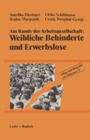 Am Rande Der Arbeitsgesellschaft: Weibliche Behinderte Und Erwerbslose