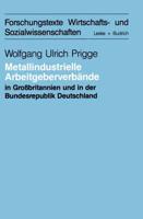 Metallindustrielle Arbeitgeberverbände in Grobritannien Und Der Bundesrepublik Deutschland