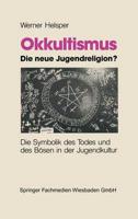 Okkultismus - Die Neue Jugendreligion?