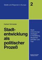 Stadtentwicklung als politischer Prozeß : Stadtentwicklungsstrategien in Heidelberg, Wuppertal, Dresden und Trier