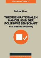 Theorien Rationalen Handelns in Der Politikwissenschaft