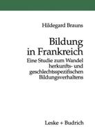 Bildung in Frankreich : Eine Studie zum Wandel herkunfts- und geschlechtsspezifischen Bildungsverhaltens