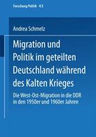 Migration Und Politik Im Geteilten Deutschland Während Des Kalten Krieges