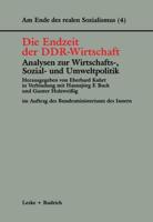 Die Endzeit Der DDR-Wirtschaft — Analysen Zur Wirtschafts-, Sozial- Und Umweltpolitik
