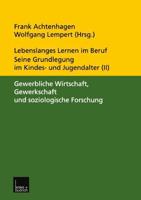 Lebenslanges Lernen Im Beruf — Seine Grundlegung Im Kindes- Und Jugendalter