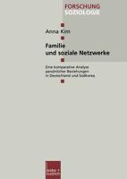 Familie und soziale Netzwerke : Eine komparative Analyse persönlicher Beziehungen in Deutschland und Südkorea