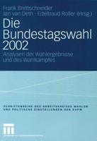 Die Bundestagswahl 2002 : Analysen der Wahlergebnisse und des Wahlkampfes