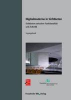 Digitalmoderne in Sichtbeton.:Sichtbeton zwischen Funktionalität und Ästhetik.