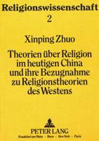 Theorien Uber Religion Im Heutigen China Und Ihre Bezugnahme Zu Religionstheorien Des Westens