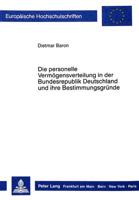 Die Personelle Vermogensverteilung in Der Bundesrepublik Deutschland Und Ihre Bestimmungsgrunde