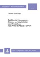 Selektive Vertriebssysteme - Grenzen Und Moglichkeiten Einer Freistellung Nach Artikel 85 Abs. 3 EWGV