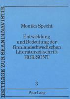 Entwicklung Und Bedeutung Der Finnlandschwedischen Literaturzeitschrift Horisont