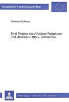 Emil Pindter Als Offizioser Redakteur Und «Kritiker>> Otto V. Bismarcks