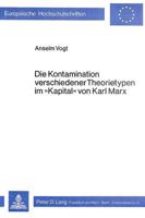 Die Kontamination Verschiedener Theorietypen Im «Kapital>> Von Karl Marx