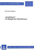 «Amphitryon>> Im Spiegel Der Kleistliteratur