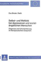 Selbst- Und Weltbild Bei Depressiven Und Sozial-Angstlichen Menschen