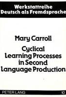 Cyclical Learning Processes in Second Language Production