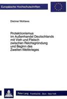 Protektionismus Im Aussenhandel Deutschlands Mit Vieh Und Fleisch Zwischen Reichsgrundung Und Beginn Des Zweiten Weltkrieges