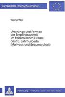 Ursprunge Und Formen Der Empfindsamkeit Im Franzosischen Drama Des 18. Jahrhunderts (Marivaux Und Beaumarchais)