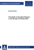 The Death of Socialist Realism in the Novels of Christa Wolf