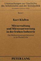 Mitverwaltung Und Mitverantwortung in Der Fruhen Industrie