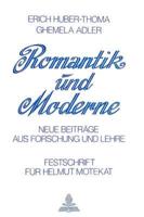 Romantik Und Moderne Neue Beitraege Aus Forschung Und Lehre Festschrift Fuer Helmut Motekat