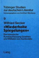 Wiederholte Spiegelungen Die Klassische Kunstauffassung Goethes Und Wilhelm Von Humboldts