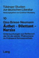 Aesthet - Dilettant - Narziss Untersuchungen Zur Reflexion Der Fin De Siecle-Phaenomene Im Fruehwerk Hofmannsthals