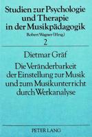 Die Veraenderbarkeit Der Einstellung Zur Musik Und Zum Musikunterricht Durch Werkanalyse