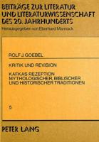 Kritik Und Revision Kafkas Rezeption Mythologischer, Biblischer Und Historischer Traditionen