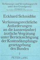 Verfassungsrechtliche Anforderungen an Die Kassen(zahn-)Aerztliche Verguetung Unter Beruecksichtigung Der Kostendaempfungsgesetzgebung Des Bundes