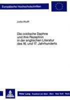 Die Ovidische Daphne Und Ihre Rezeption in Der Englischen Literatur Des 16. Und 17. Jahrhunderts