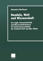 Handeln, Welt Und Wissenschaft